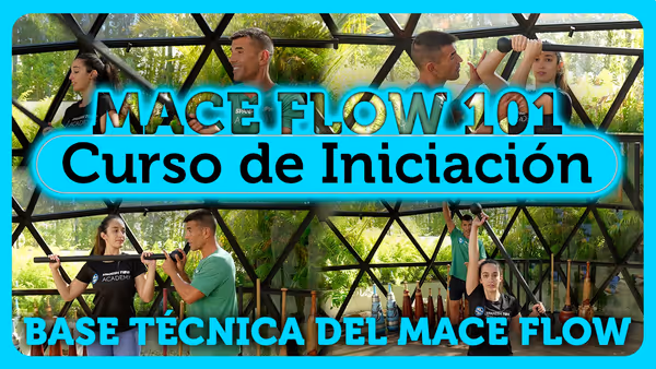 Mace Flow 101/ Iníciate en el Mace Flow y construye una base técnica y solida
